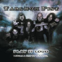 Tarchon Fist : Play It Loud